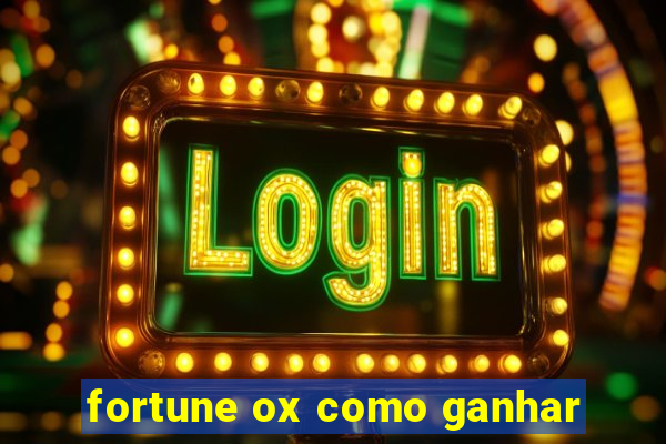 fortune ox como ganhar